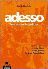 Adesso. Fare nuova la politica Prezzo Ridotto