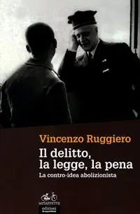 Il delitto, la legge, la pena. La contro-idea abolizionista Spedito Oggi