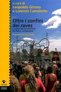 Professionale Oltre i confini dei raves. Le spirali del divertimento fra rischio e pregiudizio