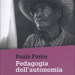 Pedagogia dell‘autonomia. Saperi necessari per la pratica educativa Ultimissimo Modello