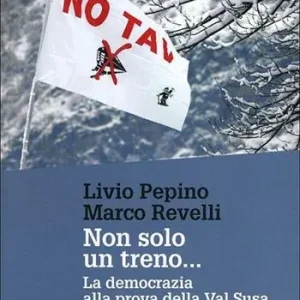 Non solo un treno... La democrazia alla prova della Val Susa Occasione