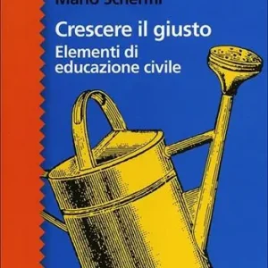 Occasione Imperdibile Crescere il giusto. Elementi di educazione civile