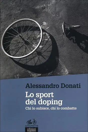 Lo sport del doping. Chi lo subisce, chi lo combatte Quantità Limitata
