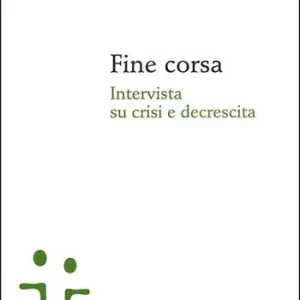 Spedizione Espresso Fine corsa. Intervista su crisi e decrescita
