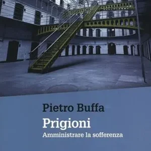 Prigioni. Amministrare la sofferenza Nuova Collezione