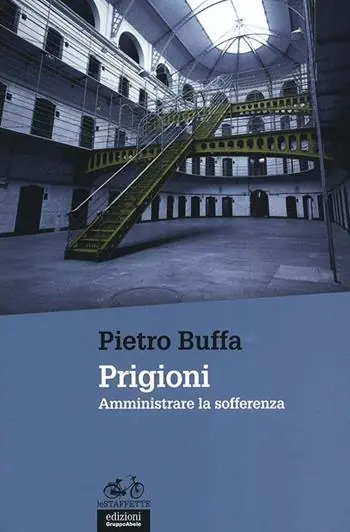 Prigioni. Amministrare la sofferenza Nuova Collezione