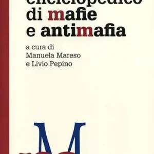 Ultime Pezzi Dizionario enciclopedico di mafie e antimafia