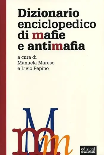 Ultime Pezzi Dizionario enciclopedico di mafie e antimafia