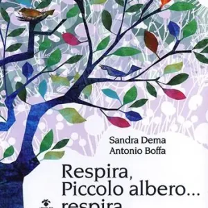 Promozione Respira, piccolo albero... respira. Ediz. illustrata