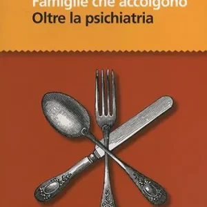 Famiglie che accolgono. Oltre la psichiatria Affare