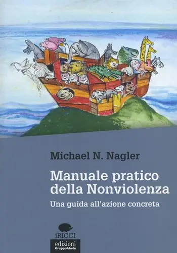 Ultima Occasione Manuale pratico della nonviolenza. Una guida all‘azione concreta