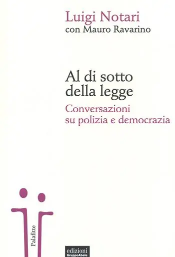 Al di sotto della legge. Conversazioni su polizia e democrazia Subito Disponibile