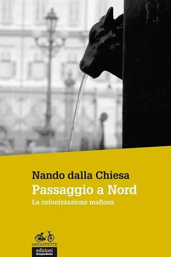 Passaggio a Nord. La colonizzazione mafiosa Offerta Del Giorno