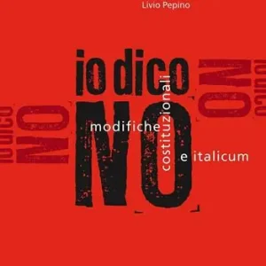 Must-Have Io dico no. Modifiche costituzionali e Italicum