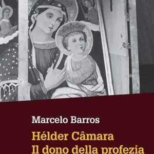 Hélder Câmara. Il dono della profezia Popolare