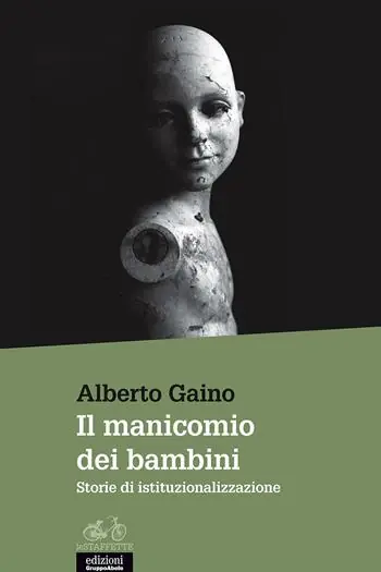 Il manicomio dei bambini. Storie di istituzionalizzazione Novità