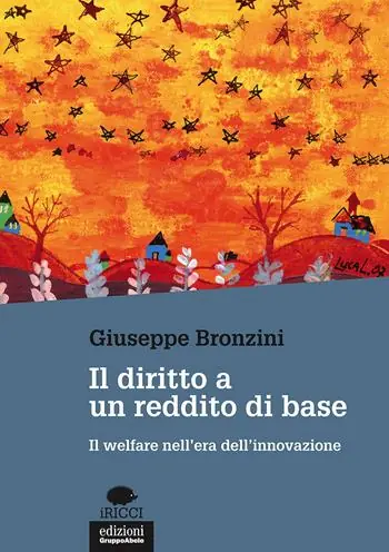 Il diritto a un reddito di base. Il welfare nell‘era dell‘innovazione Consegna Rapida