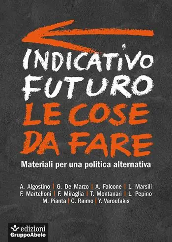 Indicativo futuro. Le cose da fare. Materiali per una politica alternativa Compra Adesso