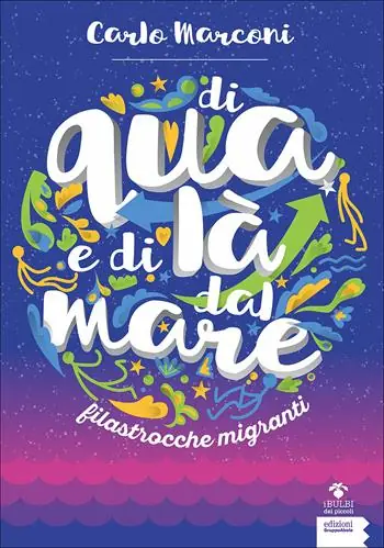 Di qua e di là dal mare. Filastrocche migranti Compra Oggi Stesso