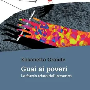 Guai ai poveri. La faccia triste dell‘America Compra Online