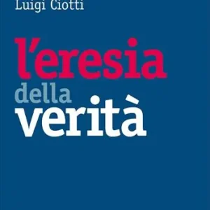 L‘eresia della verità Ordina Subito