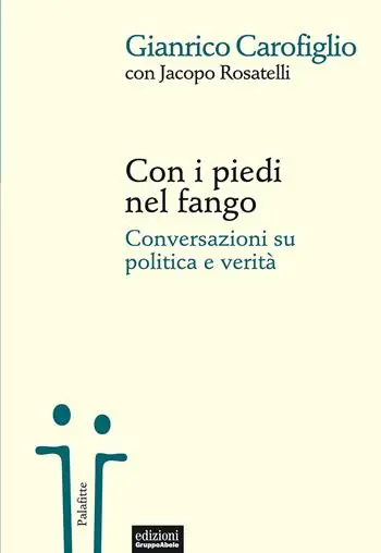 Con i piedi nel fango. Conversazioni su politica e verità A Buon Prezzo