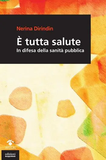 Saldi È tutta salute. In difesa della sanità pubblica
