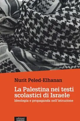 La Palestina nei testi scolastici di Israele. Ideologia e propaganda nell‘istruzione Pagamento Sicuro