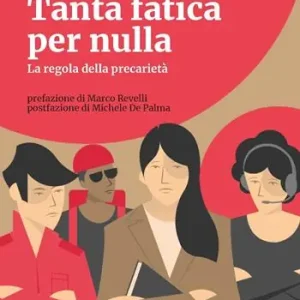 Tanta fatica per nulla. La regola della precarietà Compra Adesso
