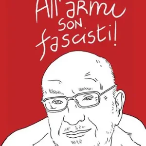 All‘armi son fascisti! Quantità Limitata