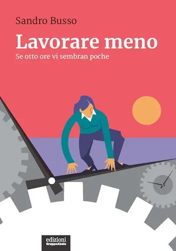 Lavorare meno. Se otto ore vi sembran poche Consegna Rapida