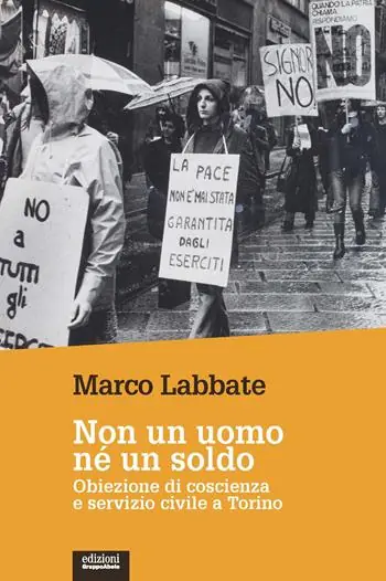 Prezzo Ridotto Non un uomo nè un soldo. Obiezione di coscienza e servizio civile a Torino