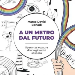 Popolare A un metro dal futuro. Speranze e paure di una gioventù sospesa