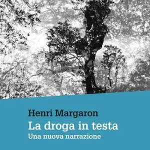 La droga in testa. Una nuova narrazione Subito Disponibile