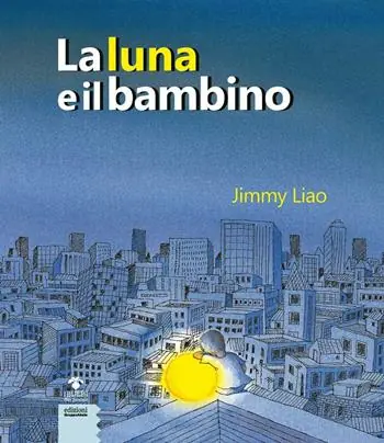 Vendita Finale La luna e il bambino. Ediz. a colori