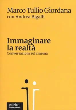 Immaginare la realtà. Conversazioni sul cinema Esclusivo