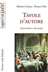 Tavole d‘autore. Storie d‘arte e di cucina Più Venduto
