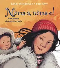 Vendita Finale Ninna-a, ninna-o! Ninnananne da tutto il mondo. Ediz. illustrata