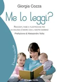 Prezzo Conveniente Me lo leggi? Racconti, fiabe e filastrocche per un dialogo d‘amore con il nostro bambino
