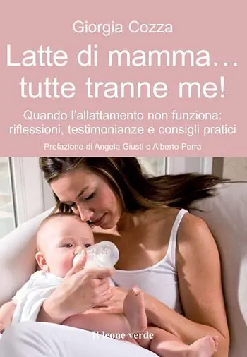 Latte di mamma... tutte tranne me! Quando l‘allattamento non funziona. Riflessioni, testimonianze e consigli pratici Offerta Lampo