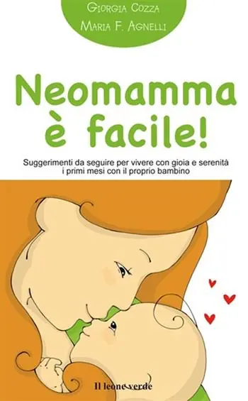 Nuova Collezione Neomamma è facile! Suggerimenti da seguire per vivere con gioia e serenità i primi mesi con il proprio bambino
