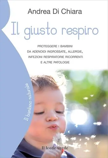 Saldi Il giusto respiro. Proteggere i bambini da adenoidi ingrossate, allergie, infezioni respiratorie ricorrenti e altre patologie