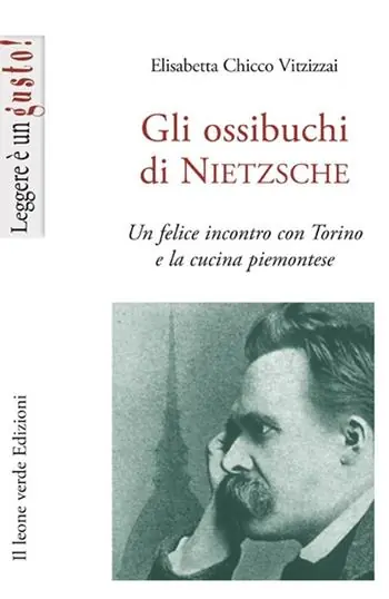Offerta Del Giorno Gli ossibuchi di Nietzsche. Un felice incontro con Torino e la cucina piemontese