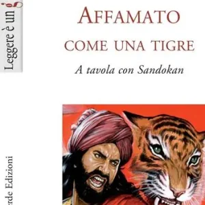 Prezzo Scontato Affamato come una tigre. A tavola con Sandokan