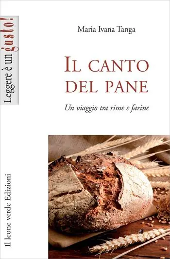 Il canto del pane. Un viaggio tra rime e farine Prezzo Scontato