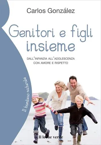 Ultime Pezzi Genitori e figli insieme. Dall‘infanzia all‘adolescenza con amore e rispetto