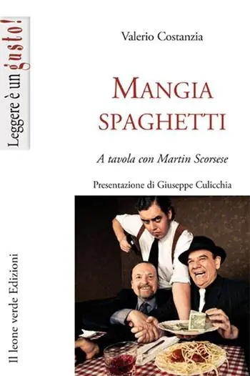 Nuovo Arrivo Mangiaspaghetti. A tavola con Martin Scorsese