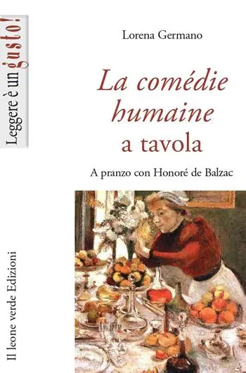 La Comédie humaine a tavola. A pranzo con Honoré de Balzac Miglior Prezzo