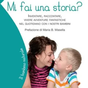 Di Tendenza Mi fai una storia? Inventare, raccontare, vivere avventure fantastiche nel quotidiano con i nostri bambini