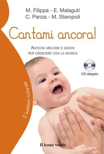 Cantami ancora! Antiche melodie e giochi per crescere con la musica. Con CD-ROM Ultimissimo Modello